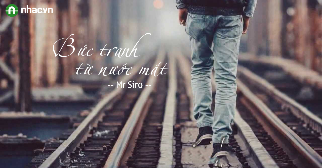 Bức Tranh Từ Nước Mắt Mr Siro Nhac Vn