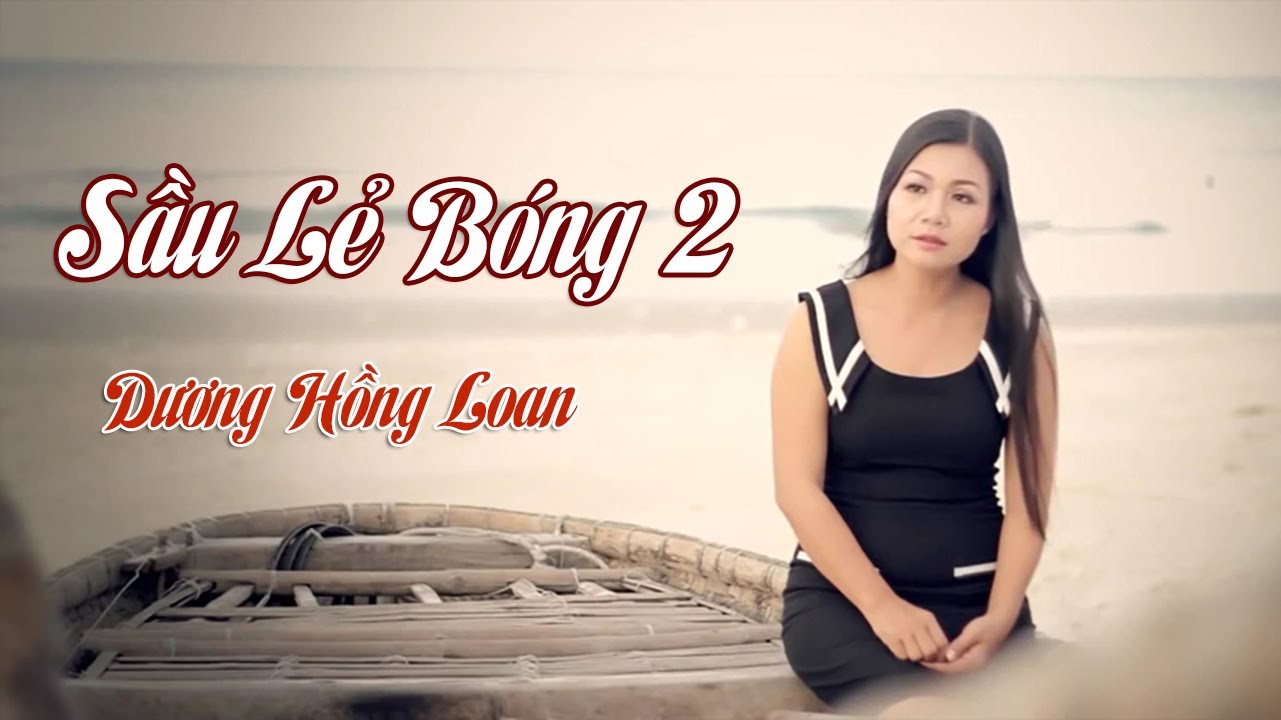 Sầu Lẻ Bong 2 Dương Hồng Loan Nhac Vn